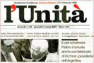 3 марта 2009 года сотрудники итальянской газеты L'Unita объявили забастовку в знак протеста против планов руководства, которые предусматривают резкое сокращение зарплаты, досрочный выход на пенсию пожилых сотрудников, отказ от продления краткосрочных контрактов, резкое уменьшение зарплаты и масштабное увольнение работников.